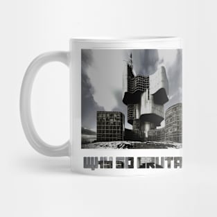 Why so brutal? Mug